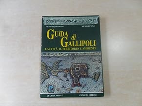 Guida di Gallipoli. La citt, il territorio, l'ambiente (Guide verdi)