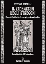 Il vademecum degli stregoni. Precetti luciferini per una seicentina diabolica