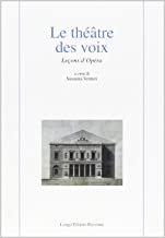 Le théâtre des voix. Leçons d'opéra