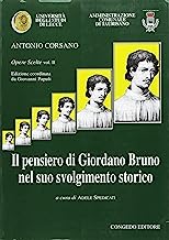 Il pensiero di Giordano Bruno nel suo svolgimento storico (Filol. classica e sc. filosof. Testi sagg)