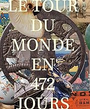 Le tour du monde en 472 jours. Le témoignage d'un globe-trotter suisse 1878-1879. Ediz. illustrata