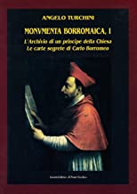 Monumenta Borromaica. L'archivio di un principe della Chiesa. Le carte segrete di Carlo Borromeo (Lyceum)