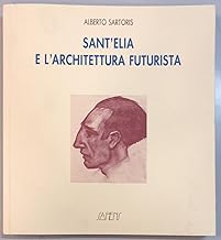 Sant'Elia e l'architettura futurista