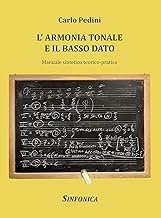 L'armonia tonale e il basso dato. Manuale sintetico teorico-pratico