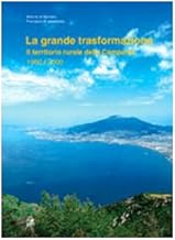 La grande trasformazione. Il territorio rurale della Campania 1960-2000 (Urbanistica)