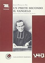 Un prete secondo il vangelo. Antonio Chevrier fondatore del Prado (Percorsi)