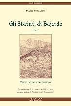 Gli Statuti di Bajardo. 1577. Ediz. bilingue