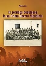 Is sordaos desulesos in sa prima gherra mondiale. Ediz. integrale