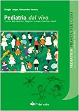 Pediatria dal vivo. Trucchi del mestiere, diagnosi a colpo d'occhio, errori (Pediatria pronta per l'uso)