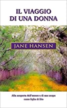 Il viaggio di una donna. Alla scoperta dell'amore e di uno scopo come figlia di Dio