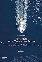 Rotta 230°. Ritorno alla Terra dei Padri. Diario di Bordo