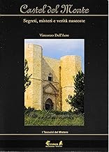 Castel del Monte. Segreti, misteri e verit nascoste (I taccuini del mistero)