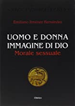 Uomo e donna immagine di Dio. Morale sessuale (Nova evangelizatio)