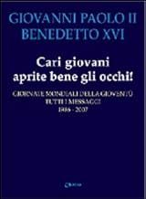 Cari giovani aprite bene gli occhi! Giornate mondiali della giovent