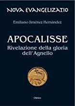 Apocalisse. Rivelazione della gloria dell'Agnello (Nova evangelizatio)