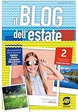 Il Blog dell'Estate 2 - Libro-quaderno per le vacanze Italiano- Storia- Geografia
