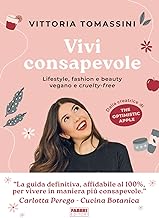 Vivi consapevole. Lifestyle, fashion e beauty vegano e cruelty-free