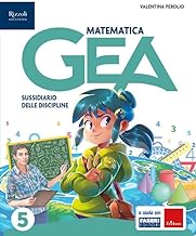 Gea. Sussidiario delle discipline. Tomo scientifico. Con Matematica, Scienze, HUB kids, HUB kit. Per la 5ª classe della Scuola elementare. Con e-book. Con espansione online (Vol. 2)