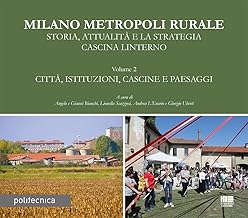 Milano Metropoli Rurale Vol. 2 - Città, Istituzioni, Cascine e Paesaggi