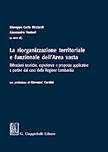 La riorganizzazione territoriale e funzionale dell'Area vasta. Riflessioni teoriche, esperienze e proposte applicative a partire dal caso della Regione Lombardia