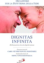 Dignitas infinita. Dichiarazione circa la dignità umana