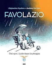 Favolazio. Dal 1900, il sole dopo la pioggia