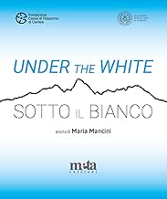 Under the White-Sotto il bianco. Catalogo della mostra. Carrara 6 maggio - 4 giugno 2023