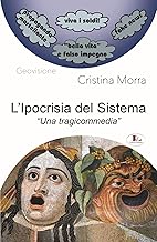 L'ipocrisia del sistema. «Una tragicommedia»