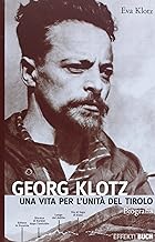 Georg Klotz. Una vita per l'unit del Tirolo
