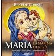 Maria la mamma di Ges. Brani dalle udienze del Santo Padre dedicate alla Vergine Maria