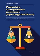 L'odontoiatria e la responsabilit professionale (dopo la legge Gelli/Bianco)