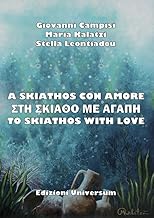 A Skiathos con amore. Ediz. italiana, greca e inglese