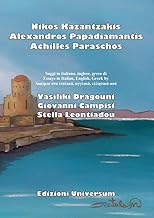 Nikos Kazantzakis, Alexandros Papadiamantis, Achilles Paraschos. Saggi in italiano, inglese, greco di Vasiliki Dragouni, Giovanni Campisi, Stella Leontiadou