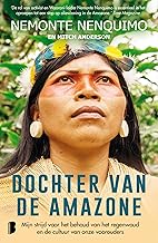 Dochter van de Amazone: Mijn strijd voor het behoud van het regenwoud en de cultuur van onze voorouders