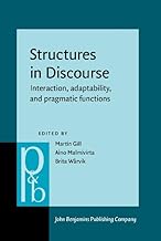 Structures in Discourse: Interaction, adaptability, and pragmatic functions: 345