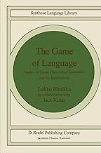 The Game of Language: Studies in Game-Theoretical Semantics and its Applications: 22