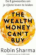 The wealth money can't buy: de 8 gewoontes om je rijkste leven te leiden