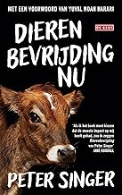 Dierenbevrijding NU: Met een voorwoord van Yuval Noah Harari