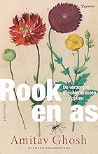 Rook en as: De verborgen geschiedenissen van opium