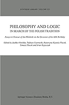 Philosophy and Logic in Search of the Polish Tradition: Essays in Honour of Jan Wolenski on the Occasion of His 60th Birthday: 323