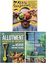 Rebel Gardening [Hardcover], Allotment Month By Month [Hardcover] & The Essential Allotment Guide 3 Books Collection Set