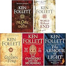 Kingsbridge Novels Collection 5 Books Set By Ken Follett (The Pillars Of The Earth, World Without End, A Column Of Fire, The Evening And The Morning & [Hardcover] The Armour Of Light)