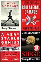 Politics On the Edge, Collateral Damage, A Very Stable Genius & Siege Trump Under Fire 4 Books Collection Set