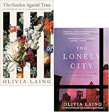 Olivia Laing Collection 2 Books Set (The Garden Against Time & The Lonely City)