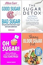 Good Sugar Bad Sugar, The Sugar Detox, Oh Sugar! & The Skinny Blood Sugar Diet Recipe Book 4 Books Collection Set