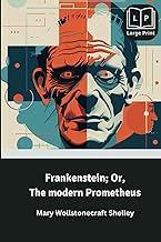Frankenstein [Illustrated]: Or, The modern Prometheus