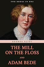 The Mill on the Floss and Adam Bede