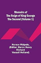 Memoirs of the Reign of King George the Second (Volume 1)