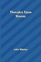 Thoughts upon slavery