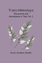 Trans-Himalaya: Discoveries and Adventurers in Tibet. Vol. 2